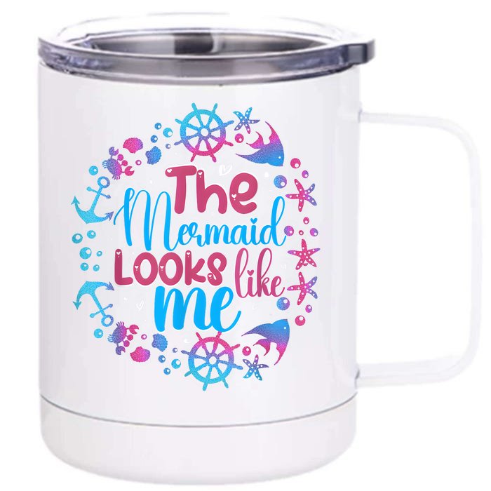 Funny The Mermaid Looks Like Me Quote Under The Ocean Front & Back 12oz Stainless Steel Tumbler Cup