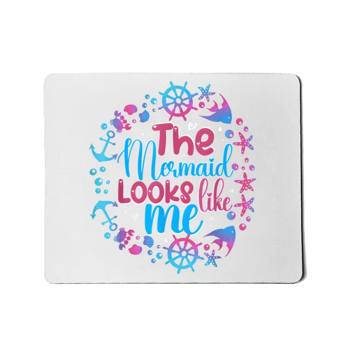 Funny The Mermaid Looks Like Me Quote Under The Ocean Mousepad