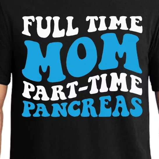 Full Time Mom Part Time Pancreas Diabetes Insulin Groovy Mom Pajama Set