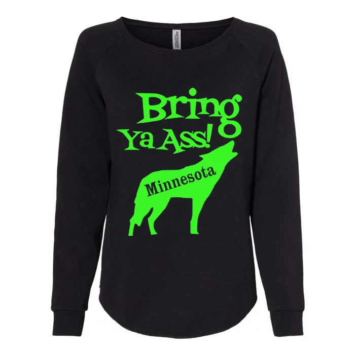 Funny To Minnesota Bring Ya Ass Gift Womens California Wash Sweatshirt