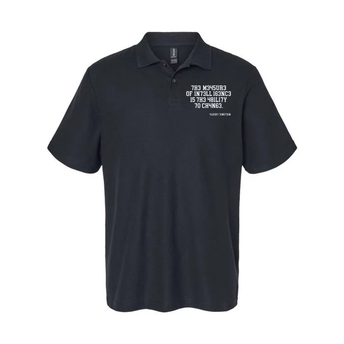 Funny The Measure Of Intelligence Is The Ability To Change Softstyle Adult Sport Polo