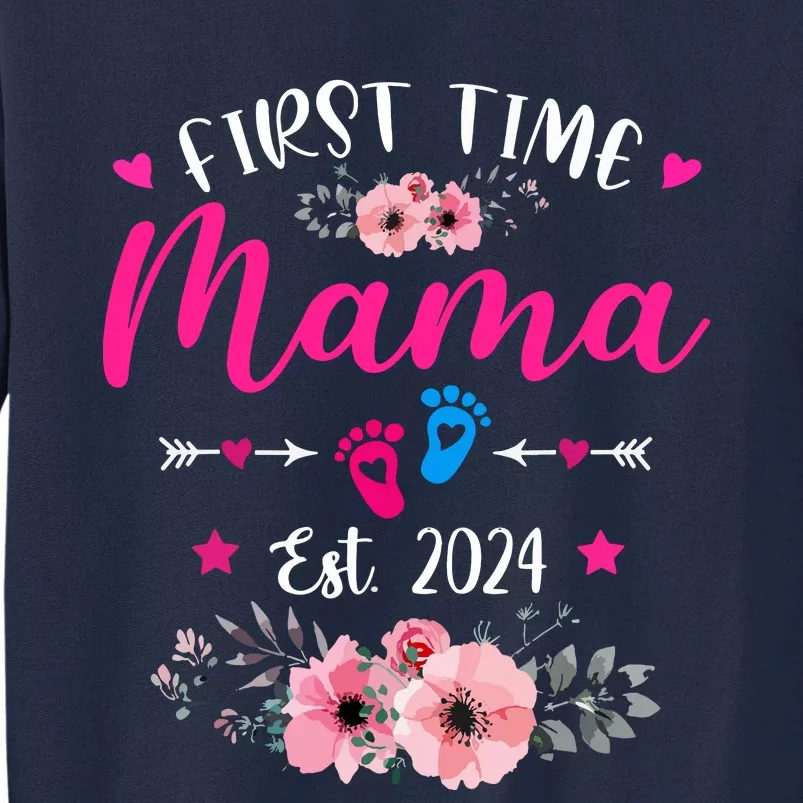 First Time Mama 2024 Mothers Day Soon To Be Mom Pregnancy Tall Sweatshirt