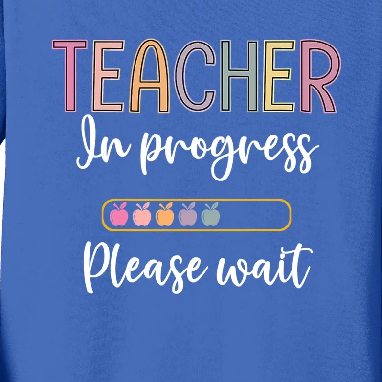 Future Teacher Meaningful Gift Teacher In Progress Please Wait Gift Kids Long Sleeve Shirt