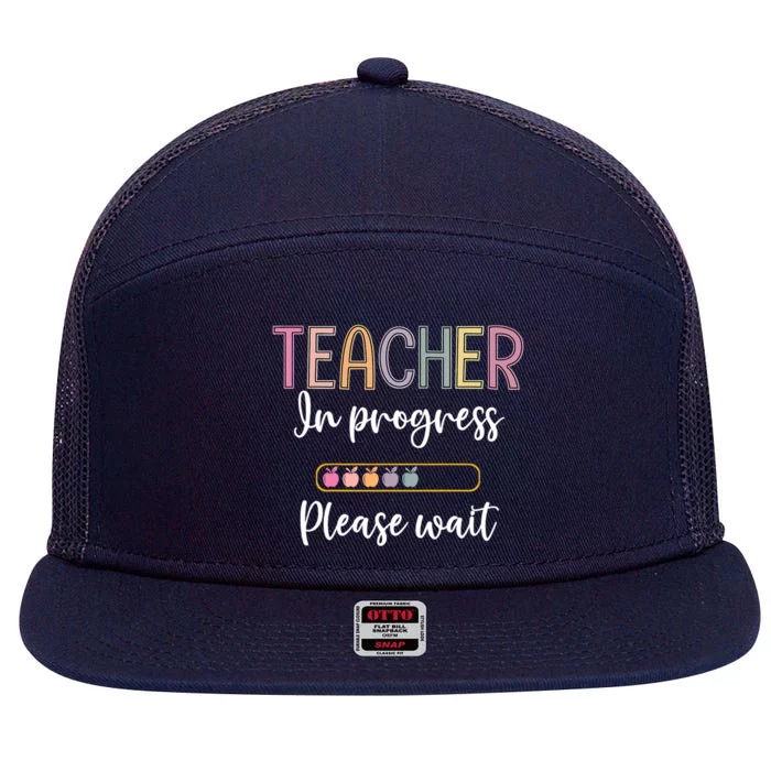 Future Teacher Meaningful Gift Teacher In Progress Please Wait Gift 7 Panel Mesh Trucker Snapback Hat