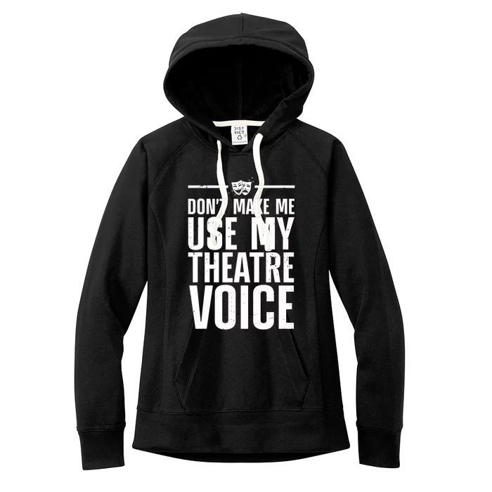 Funny Theatre Musical Theatre Theater Actor Women's Fleece Hoodie