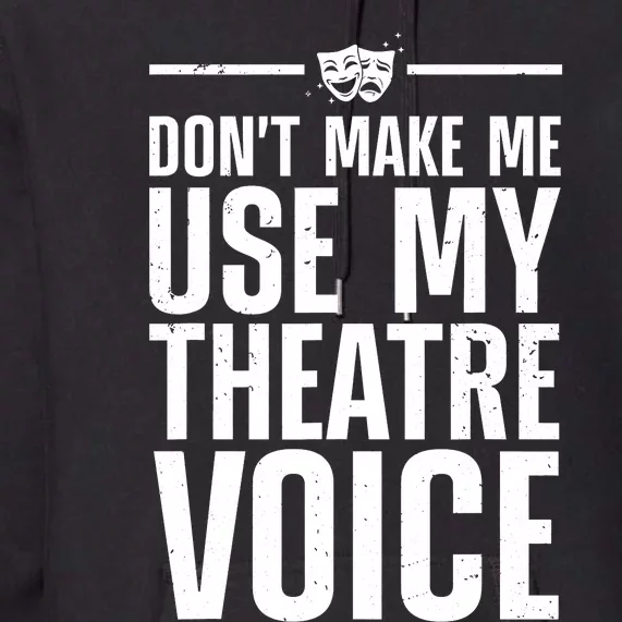 Funny Theatre Musical Theatre Theater Actor Premium Hoodie