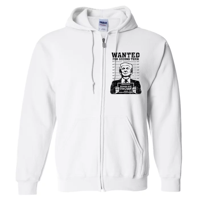 Free Trump Mugshot Wanted For Second Term 2024 Trump 2024 Full Zip Hoodie