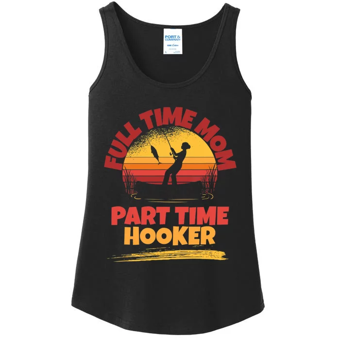 Full Time Mom Part Time Hooker Funny Fishing Ladies Essential Tank