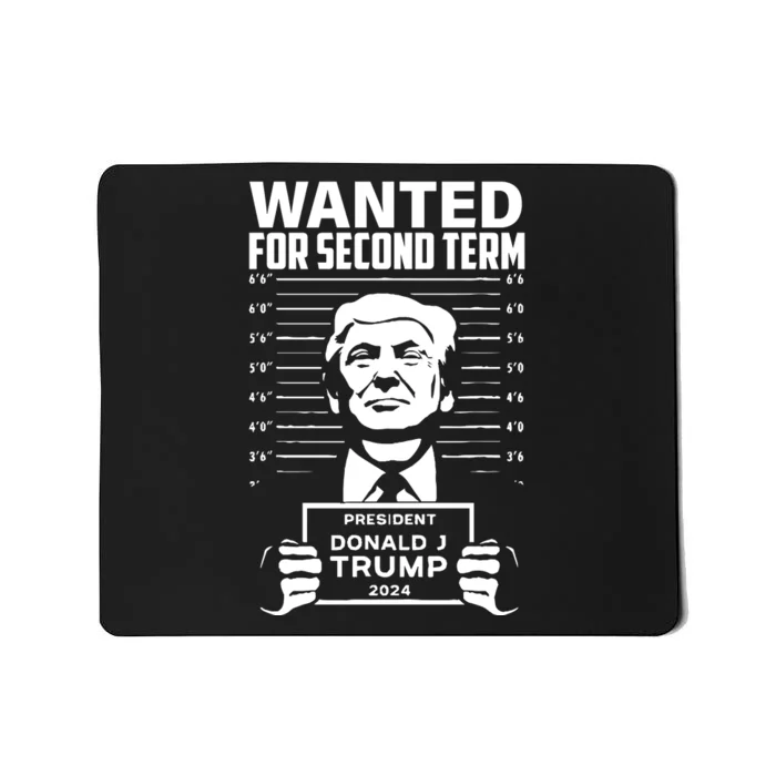 Free Trump Mugshot Wanted For Second Term 2024 Trump 2024 Mousepad