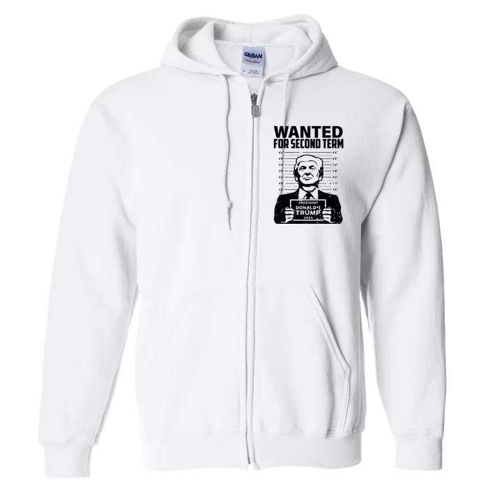 Free Trump Mugshot Wanted For Second Term 2024 Trump 2024 Full Zip Hoodie