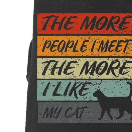 Funny The More People I Meet The More I Like My Cat Doggie 3-End Fleece Hoodie