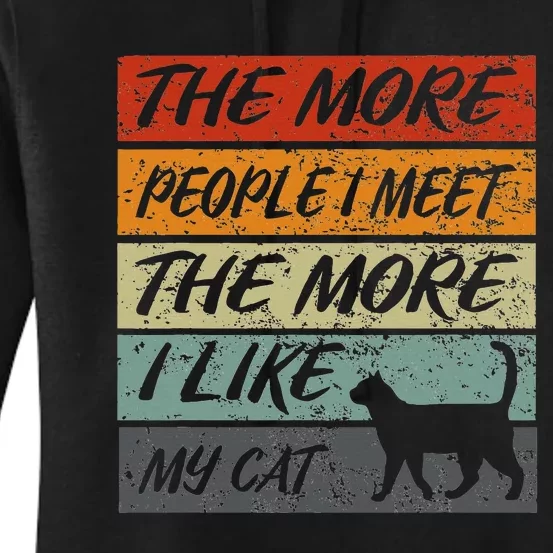 Funny The More People I Meet The More I Like My Cat Women's Pullover Hoodie