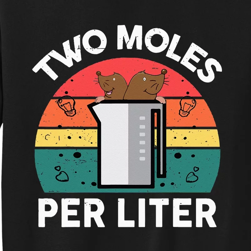 Funny Two Moles Per Liter Chemistry Science Teacher Tall Sweatshirt