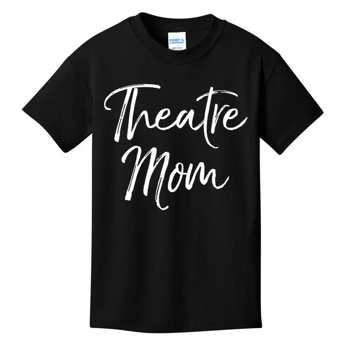 Funny Theater Mother Gift For Women Parent Cute Theatre Mom Gift Kids T-Shirt