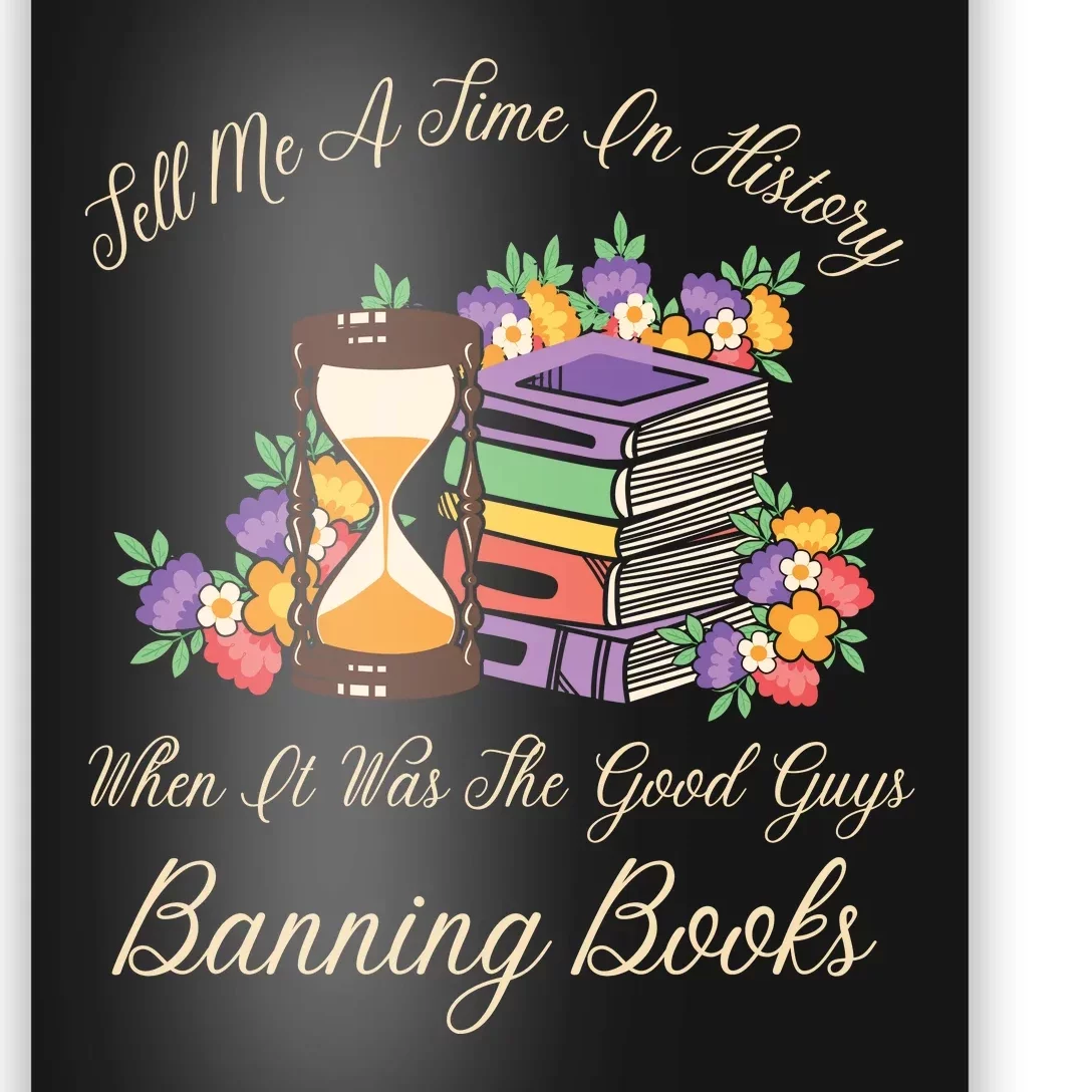 Funnt Tell Me A Time In History When It Was Good Guys Banning Book Poster