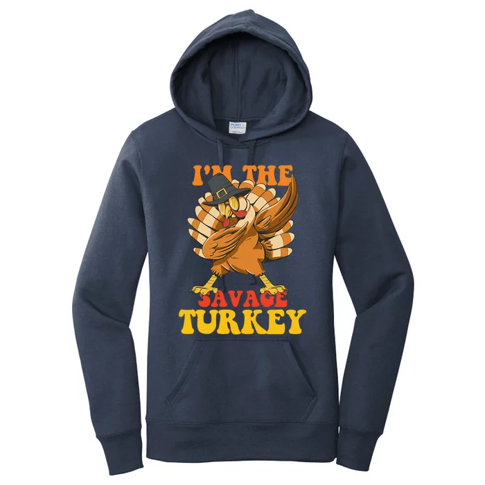 Funny Thanksgiving Matching Cute Gift Im Savage The Turkey Gift Women's Pullover Hoodie