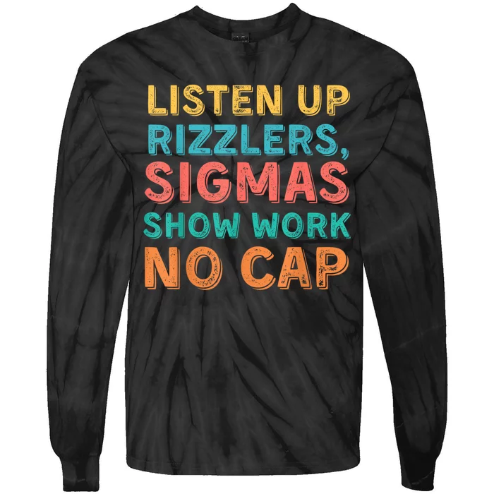 Funny Teacher Math Show Work Listen Up Rizzlers Tie-Dye Long Sleeve Shirt