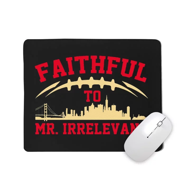 Faithful to Mr Irrelevant San Francisco 262 Brock Hard Purdy Mousepad