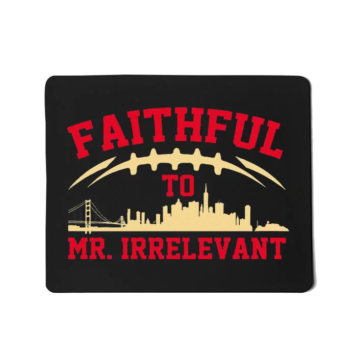 Faithful to Mr Irrelevant San Francisco 262 Brock Hard Purdy Mousepad