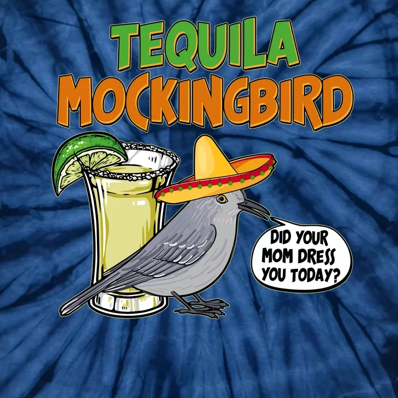 Funny Tequila Mockingbird Tie-Dye T-Shirt