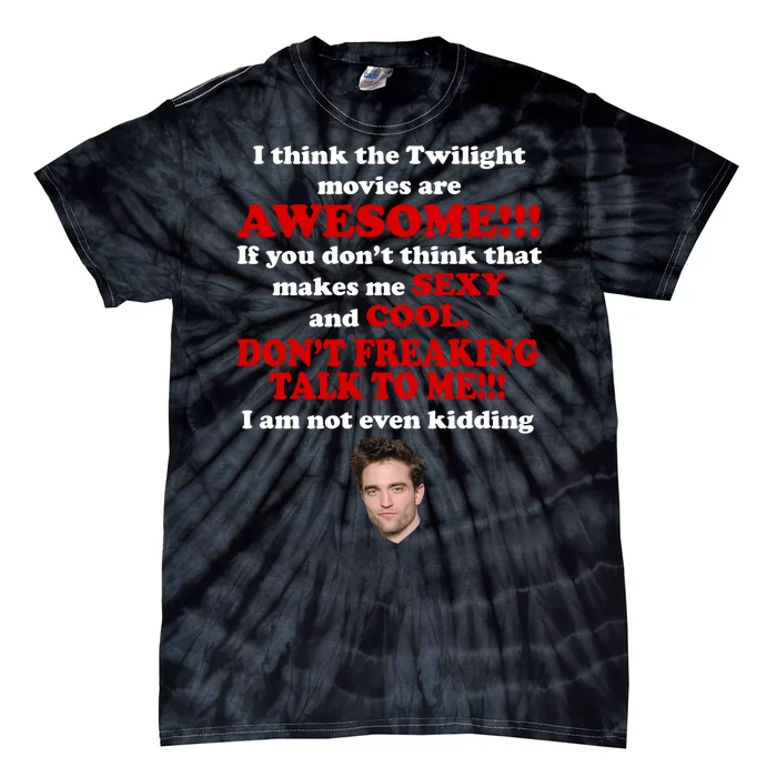 Funny Twilight Movies Quote Tie-Dye T-Shirt