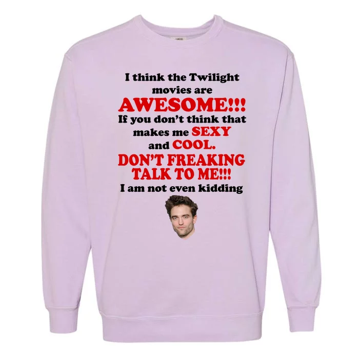 Funny Twilight Movies Quote Garment-Dyed Sweatshirt