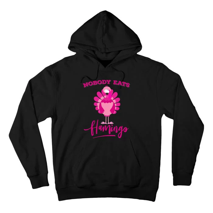 Funny Thanksgiving  Nobody Eats Flamingo Turkey Face Tall Hoodie