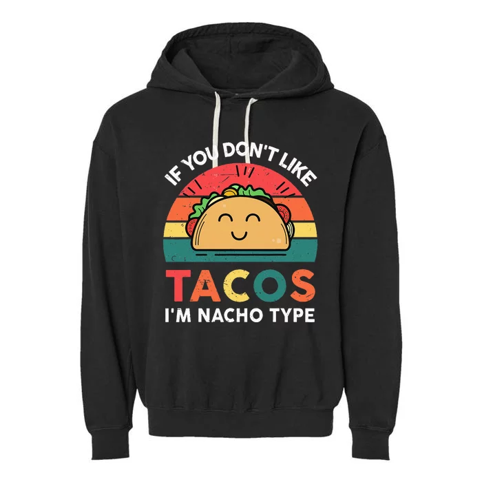 Funny Taco Nacho Type Mexican Fiesta Tuesday Funny Garment-Dyed Fleece Hoodie