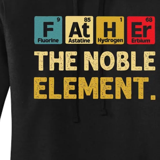 Father The Noble Element FatherS Day S Women's Pullover Hoodie