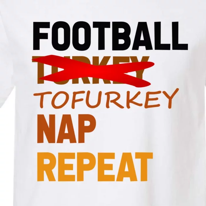 Football Tofurkey Nap Repeat Vegan Thanksgiving Funny Gift Garment-Dyed Heavyweight T-Shirt