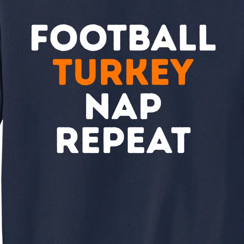 Football Turkey Nap Repeat Thanksgiving Tall Sweatshirt