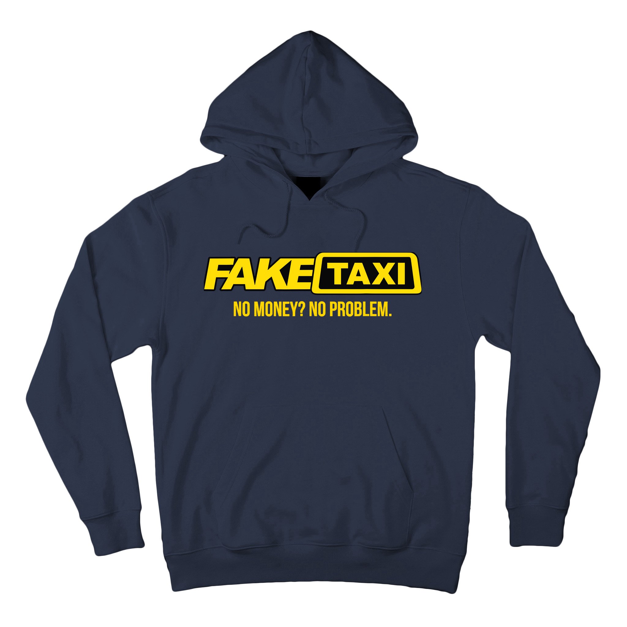 Fake Taxi No Money No Problem Hoodie