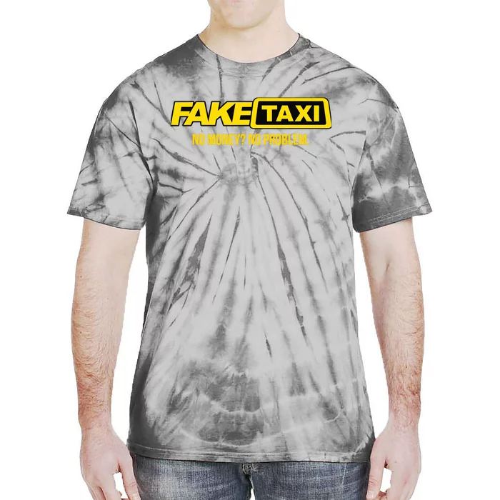 Fake Taxi No Money No Problem Tie-Dye T-Shirt