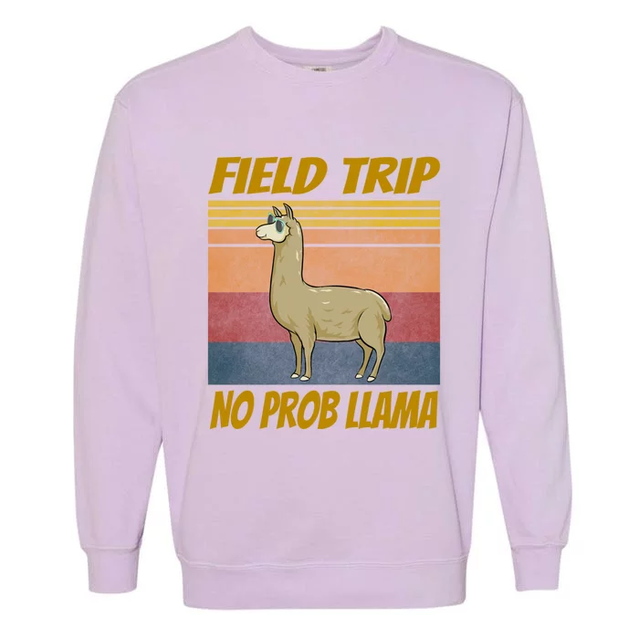 Field Trip No Prob Llama Funny Gift Field Day Vibes Teachers Students Gift Garment-Dyed Sweatshirt