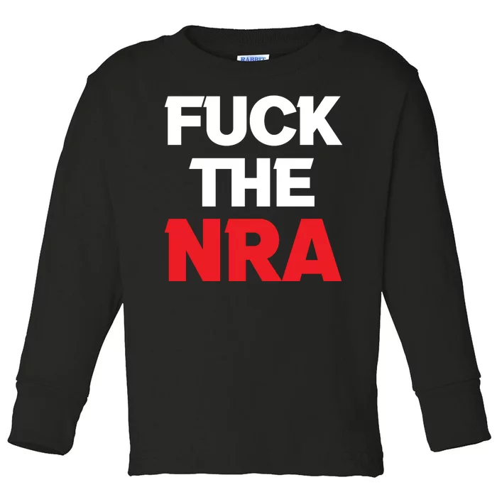 Fuck The NRA Gun Control Now Toddler Long Sleeve Shirt