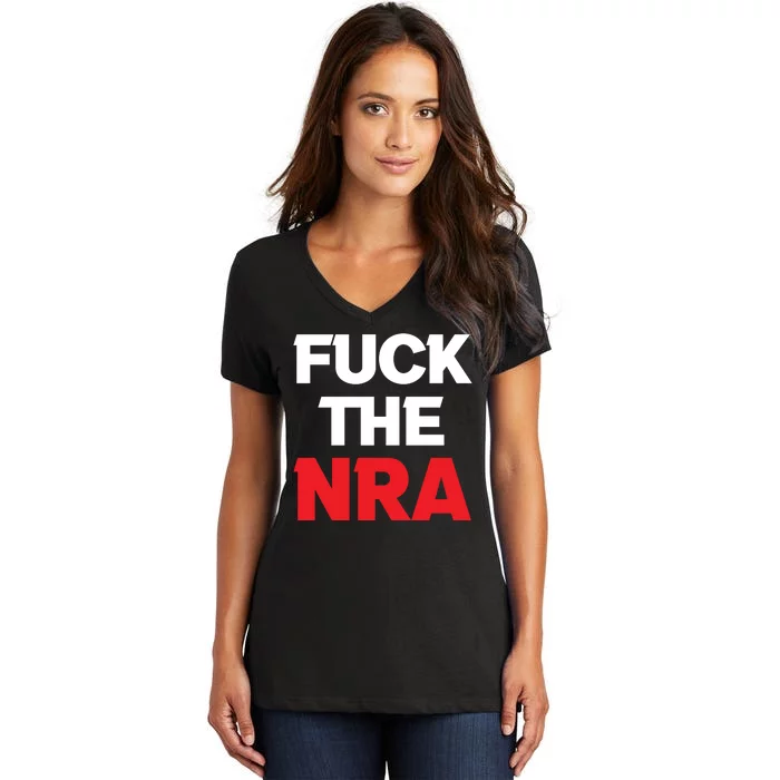 Fuck The NRA Gun Control Now Women's V-Neck T-Shirt