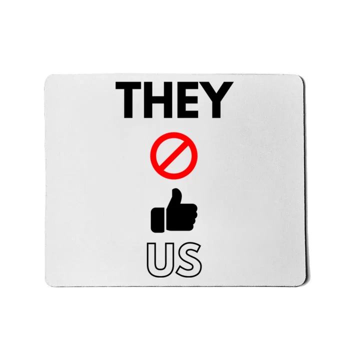 Funny They Not Like Us Mousepad