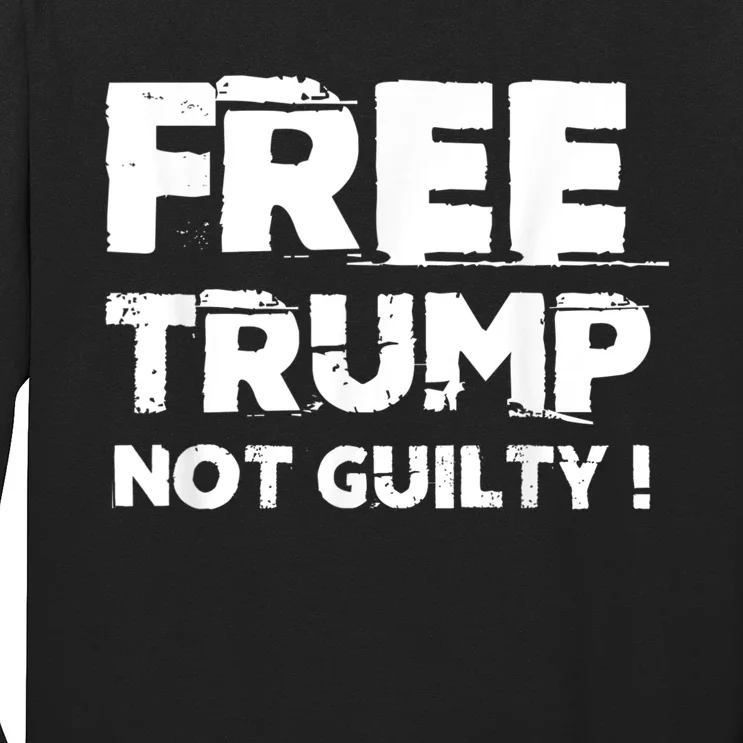 Free Trump Not Guilty Long Sleeve Shirt