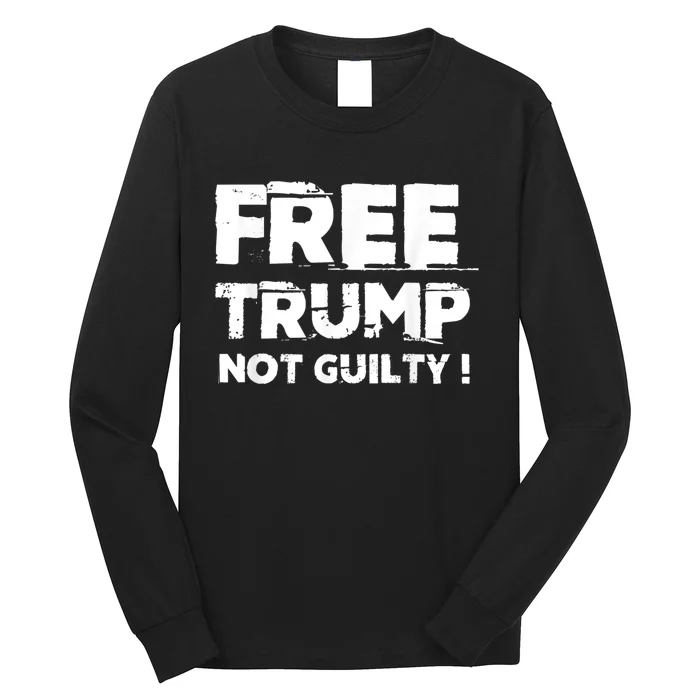 Free Trump Not Guilty Long Sleeve Shirt