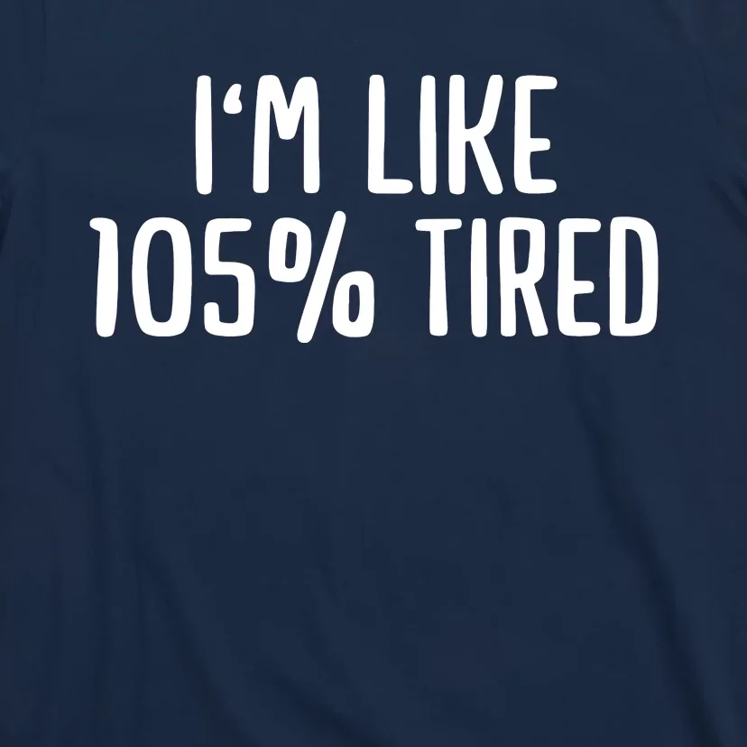 Funny Tired Nurse Doctor Humor T-Shirt