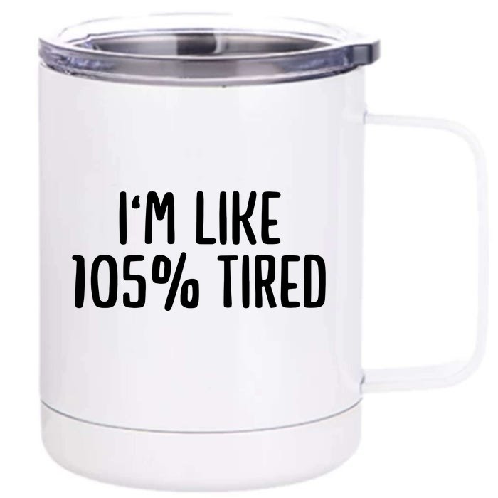 Funny Tired Nurse Doctor Humor Front & Back 12oz Stainless Steel Tumbler Cup