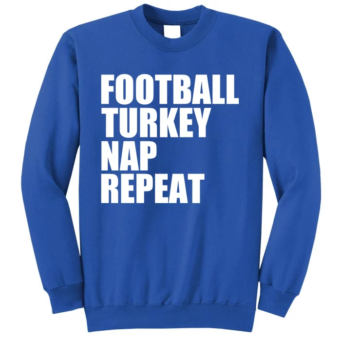 Football Turkey Nap Repeat Thanksgiving Gobble Family Lovers Gift Tall Sweatshirt