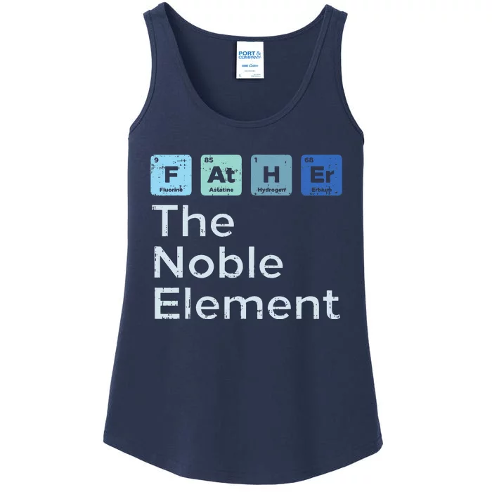 Father The Noble Element Science Chemistry Fathers Day Gift Ladies Essential Tank