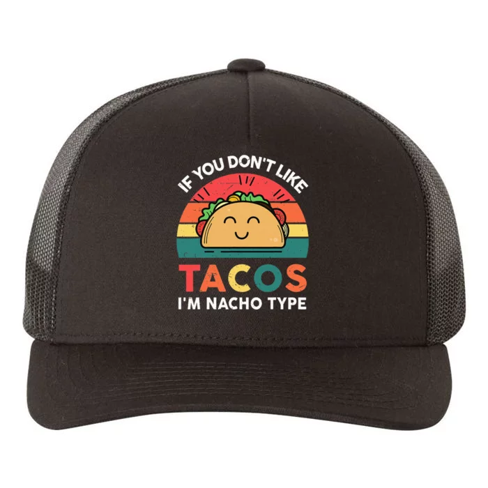 Funny Taco Nacho Type Mexican Fiesta Tuesday Funny Yupoong Adult 5-Panel Trucker Hat