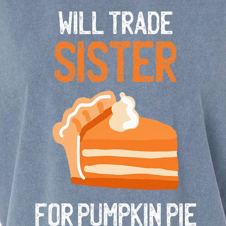 Funny Thanksgiving Outfit Will Trade Sister for Pumpkin Pie Garment-Dyed Women's Muscle Tee