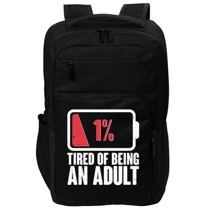 Funny Tired Of Being An Adult Low Battery Impact Tech Backpack