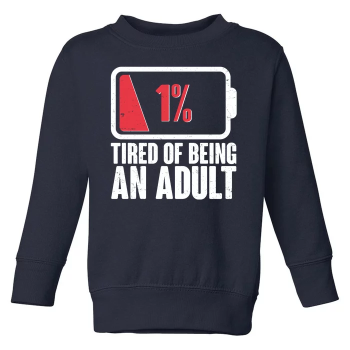 Funny Tired Of Being An Adult Low Battery Toddler Sweatshirt