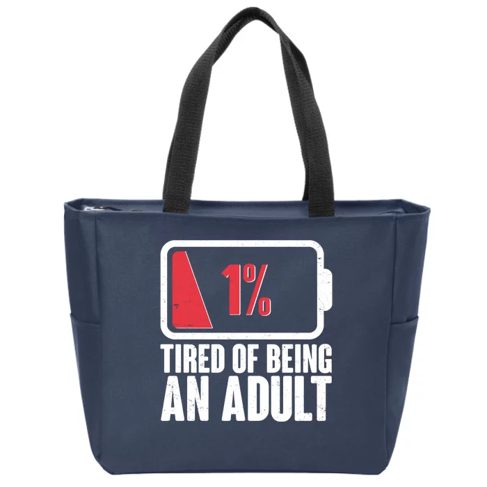 Funny Tired Of Being An Adult Low Battery Zip Tote Bag