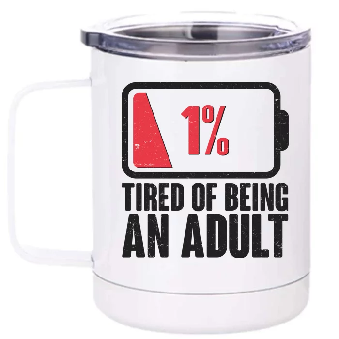 Funny Tired Of Being An Adult Low Battery Front & Back 12oz Stainless Steel Tumbler Cup