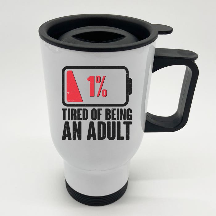 Funny Tired Of Being An Adult Low Battery Front & Back Stainless Steel Travel Mug